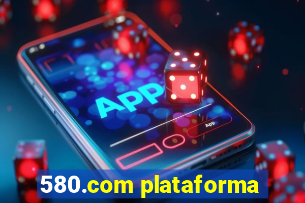 580.com plataforma